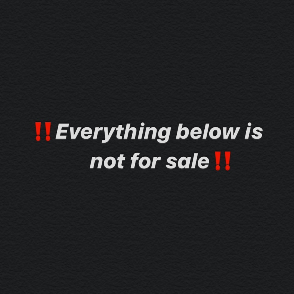 Everything below this post is not for sale anymore